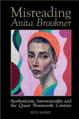 Misreading Anita Brookner：Aestheticism, Intertextuality and the Queer Nineteenth Century