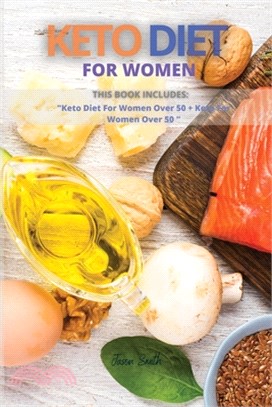 Keto Diet for Women: This Book Includes: "Keto Diet For Women Over 50 + Keto For Women Over 50 "