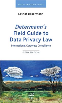 Determann's Field Guide to Data Privacy Law：International Corporate Compliance