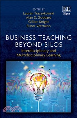 Business Teaching Beyond Silos：Interdisciplinary and Multidisciplinary Learning
