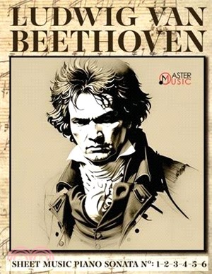 Ludwig Van Beethoven - Sheet Music: Piano Sonatas Numbers: 1-2-3-4-5-6