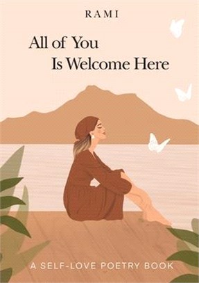 All of You Is Welcome Here: A Self-Love Poetry Book