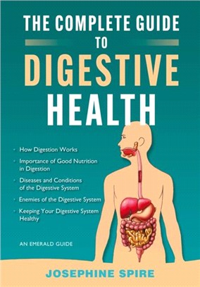 The Complete Guide To Digestive Health：An Emerald Guide