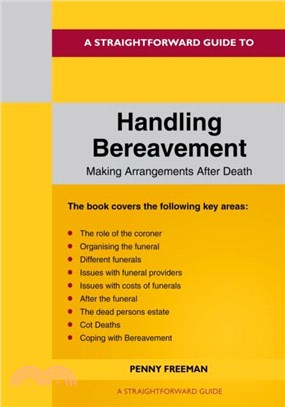 A Straightforward Guide To Handling Bereavement: Making Arrangements Following Death：Revised Edition - 2024