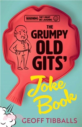 The Grumpy Old Gits??Joke Book (Warning: They might die laughing)