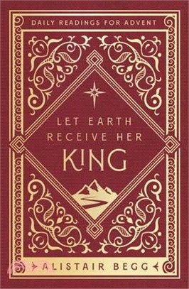 Let Earth Receive Her King: Daily Readings for Advent