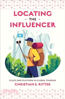 Locating the Influencer：Place and Platform in Global Tourism