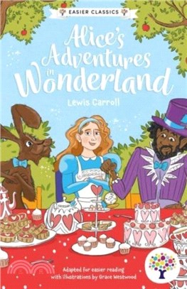 Every Cherry Alice's Adventures in Wonderland: Accessible Easier Edition