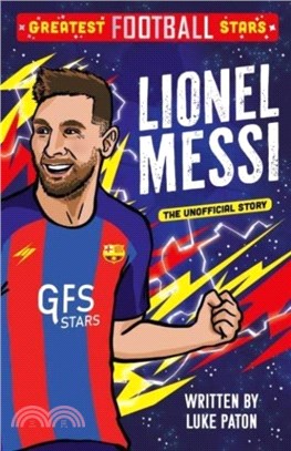 Greatest Football Stars: Lionel Messi