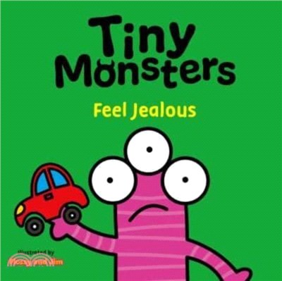 Tiny Monsters Feel Jealous