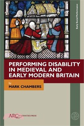 Performing Disability in Medieval and Early Modern Britain