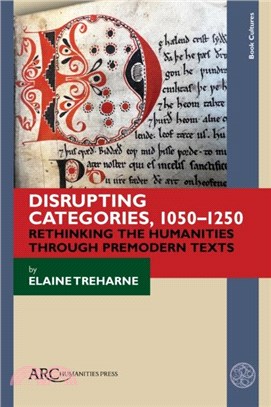 Disrupting Categories, 1050-1250：Rethinking the Humanities through Premodern Texts