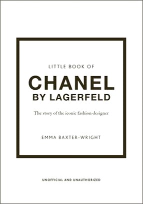 The Little Book of Chanel by Lagerfeld: The Story of the Iconic Fashion Designer