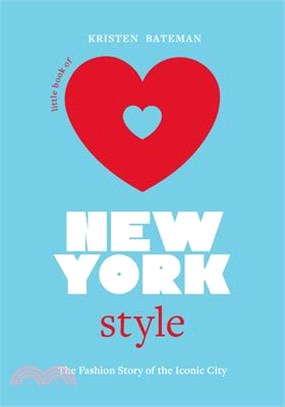 Little Book of New York Style: The Fashion History of the Iconic City