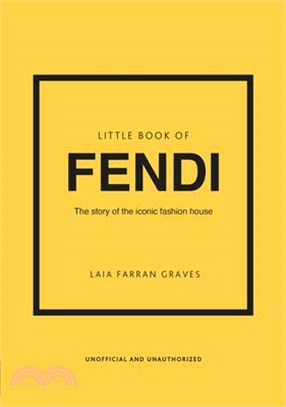 Little Book of Fendi: The Story of the Iconic Fashion Brand