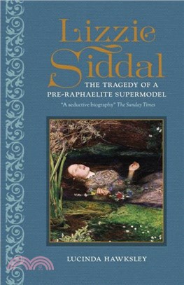Lizzie Siddal：The Tragedy of a Pre-Raphaelite Supermodel