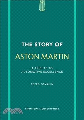 The Story of Aston Martin：A tribute to automotive excellence