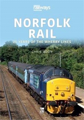 Norfolk Rail: 25 Years of the
