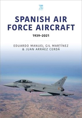 Spanish Air Force Aircraft: 1939-2021