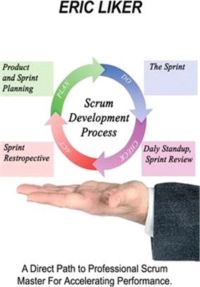 Scrum Development Process: A Direct Path to Professional Scrum Master For Accelerating Performance.