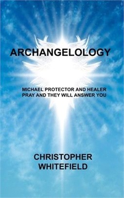 Archangel: Michael Protector and Healer Pray and They Will Answer You