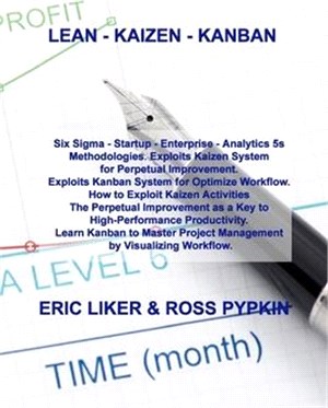 Lean - Kaizen - Kanban: Six Sigma - Startup - Enterprise - Analytics 5s Methodologies. Exploits Kaizen System for Perpetual Improvement. Explo