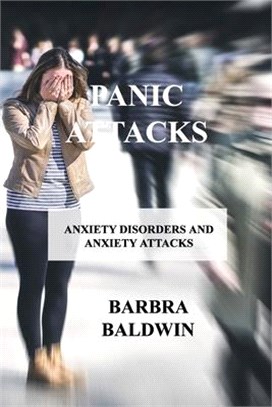 Panic Attacks: Anxiety Disorders and Anxiety Attacks