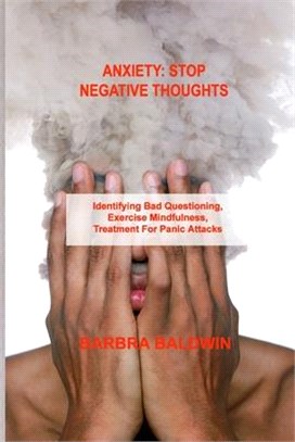 Anxiety: Identifying Bad Questioning, Exercise Mindfulness, Treatment For Panic Attacks