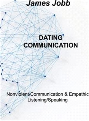 Dating Communication: Nonviolent Communication & Empathic Listening/Speaking