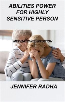 Abilities Power for Highly Sensitive Person: Meditations, Intuition