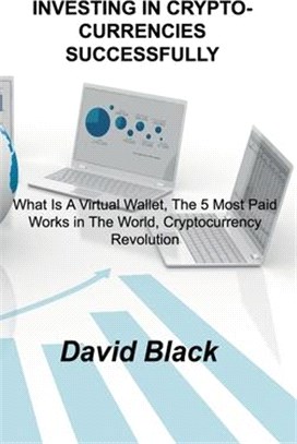 Investing in Cryptocurrencies Successfully: How to Trade Cryptocurrencies and Investing in Cryptocurrencies Successfully