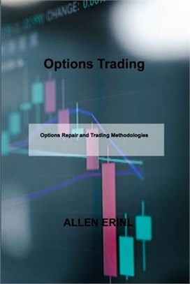 Options Trading: Options Repair and Trading Methodologies