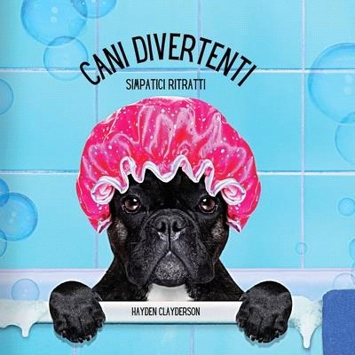 Simpatici Ritratti di CANI DIVERTENTI: Album fotografico a colori con simpatiche fotografie di cani. Idea regalo per bambini e amanti degli animali.