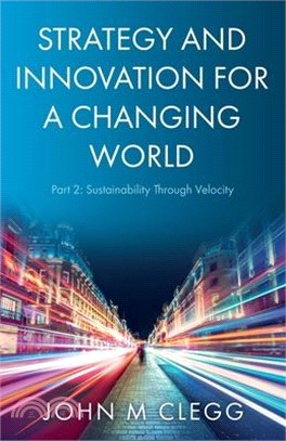 Strategy and Innovation for a Changing World Part 2: Sustainability Through Velocity