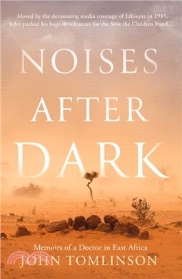 Noises After Dark：Memoirs of a Doctor in East Africa
