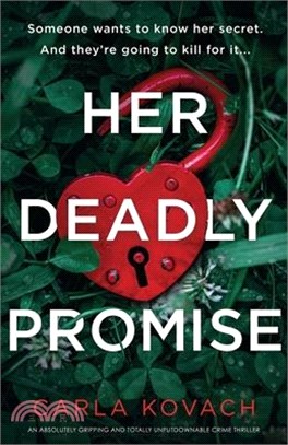 Her Deadly Promise: An absolutely gripping and totally unputdownable crime thriller