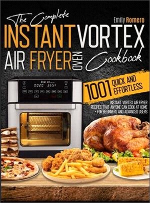 Instant Vortex Air Fryer Oven Cookbook 1001: Quick and Effortless Instant Vortex Air Fryer Recipes that Anyone Can Cook at Home