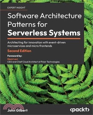 Software Architecture Patterns for Serverless Systems - Second Edition: Architecting for innovation with event-driven microservices and micro frontend