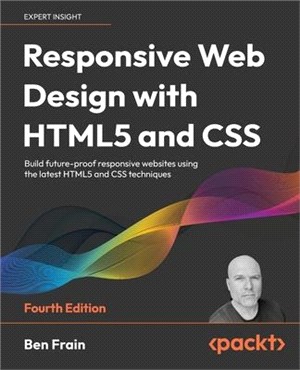 Responsive Web Design with HTML5 and CSS - Fourth Edition: Build future ...