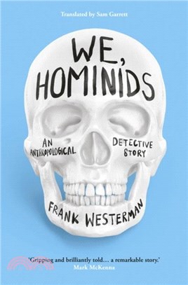 We, Hominids：An anthropological detective story