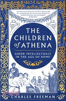 The Children of Athena：Greek writers and thinkers in the Age of Rome, 150 BC-AD 400