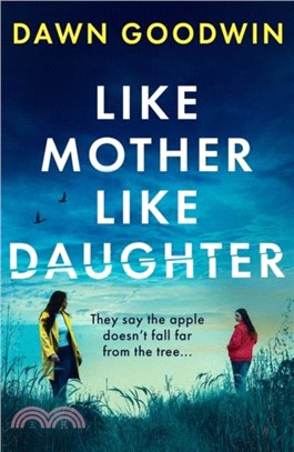 Like Mother, Like Daughter：An unputdownable, thought-provoking must-read