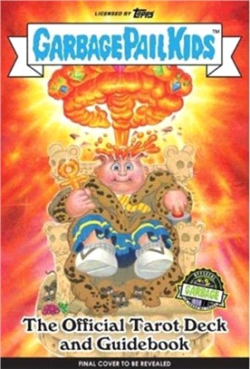 Garbage Pail Kids: The Official Tarot Deck and Guidebook