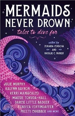 Mermaids Never Drown: Tales to Dive For