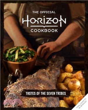 The Official Horizon Cookbook: Tastes of the Seven Tribes