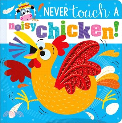 Never Touch a Noisy Chicken! (軟膠觸摸書)