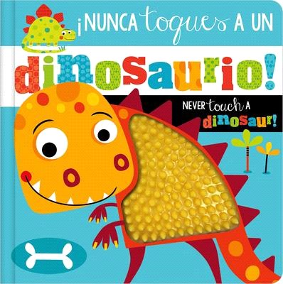 ¡Nunca Toques a Un Dinosaurio! / Never Touch a Dinosaur!