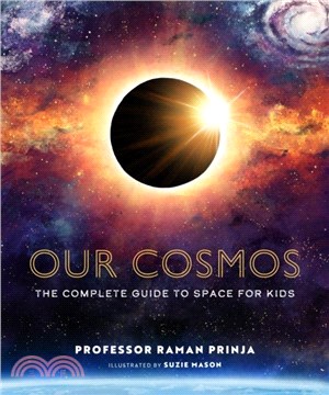 Our Cosmos：The Complete Guide to Space for Kids