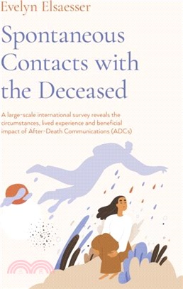 Spontaneous Contacts with the Deceased: A Large-Scale International Survey Reveals the Circumstances, Lived Experience and Beneficial Impact of After-