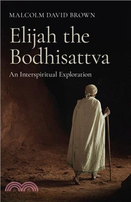 Elijah the Bodhisattva：An Interspiritual Exploration